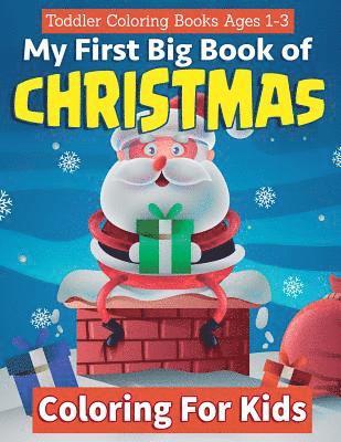 Annie Clemens - Toddler Coloring Books Ages 1-3: My First Big Book Of Christmas Coloring For Kids: A Festive & Fun Holiday Coloring Book for Kids With Christmas Trees, Häftad