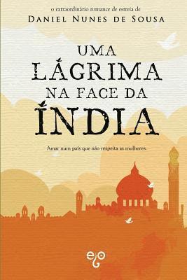 Daniel Nunes de Sousa, Ego Editora - Uma lágrima na face da Índia, Häftad