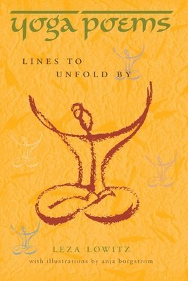 Leza Lowitz - Yoga Poems: Lines to Unfold By, Häftad. Tillgänglighet: Lägg i varukorg