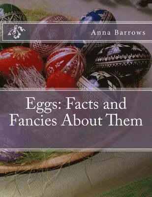 Anna Barrows - Eggs: Facts and Fancies About Them, Häftad. Tillgänglighet: Lägg i varukorg