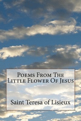 St Athanasius Press - Poems From The Little Flower Of Jesus, Häftad. Tillgänglighet: Lägg i varukorg