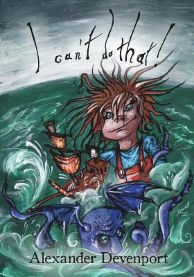 Alexander Devenport - I can't do that., Häftad. Tillgänglighet: Lägg i varukorg