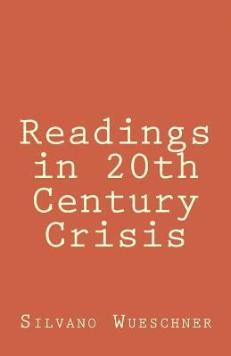 Silvano a. Wueschner - Readings in 20th Century Crisis, Häftad
