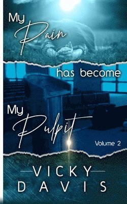 Vicky Davis - My Pain has become My Pulpit Volume 2, Häftad. Tillgänglighet: Lägg i varukorg