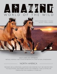 The Amazing World of the Wild: Series of Books About the Wild volume 1: North America