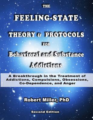 Robert M. Miller - The Feeling-State Theory and Protocols for Behavioral and Substance Addiction: A Breakthrough in the Treatment of Addictions, Compulsions, Obsessions,, Häftad. Tillgänglighet: Lägg i varukorg
