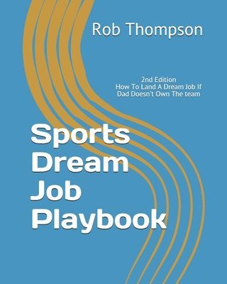 Rob Thompson - Sports Dream Job Playbook, Häftad. Tillgänglighet: Lägg i varukorg