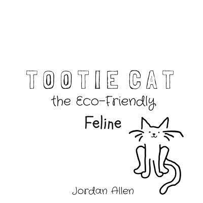 Jordan Allen - Tootie Cat the Eco-Friendly Feline, Häftad. Tillgänglighet: Lägg i varukorg
