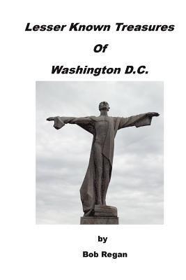Bob Regan - Lesser Known Treasures of Washington D.C., Häftad