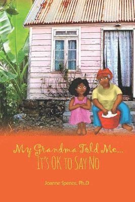 Joanne Spence - My grandma told me.. It's Ok to say no, Häftad
