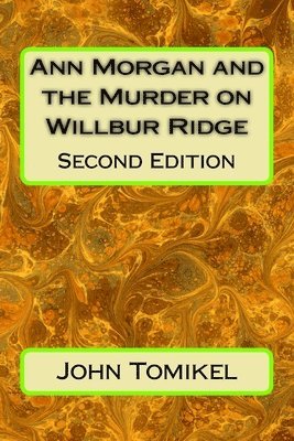 John Tomikel - Ann Morgan and the Murder on Willbur Ridge: Second Edition, Häftad. Tillgänglighet: Lägg i varukorg