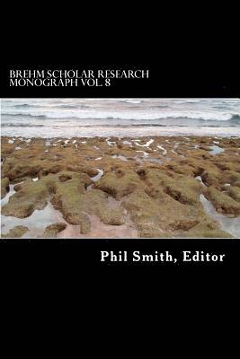 Phil Smith - Brehm Scholar Research Monograph Volume 8, Häftad