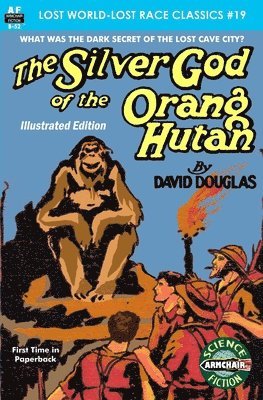 David Douglas - The Silver God of the Orang Hutan, Illustrated Edition, Häftad. Tillgänglighet: Lägg i varukorg