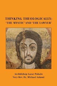 Thinking Theologically: 'The Mystic' and 'the Lawyer