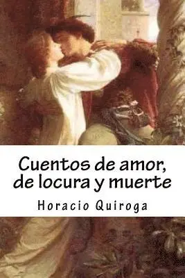Horacio Quiroga, K. Marquez - Cuentos de Amor, de Locura Y Muerte, Häftad. Tillgänglighet: Lägg i varukorg