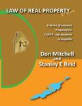 Law of Real Property (Third Edition): A Series of Lectures Prepared for CAPE Law Students in Anguilla