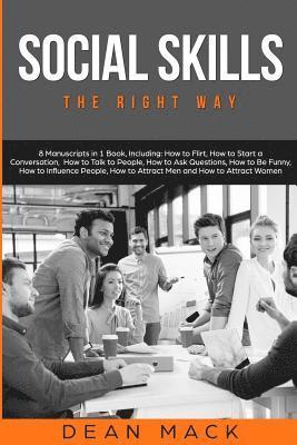 Dean Mack - Social Skills: The Right Way - 8 Manuscripts in 1 Book, Including: How to Flirt, How to Start a Conversation, How to Talk to People,, Häftad. Tillgänglighet: Lägg i varukorg