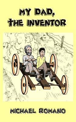 Michael Romano - My Dad, the Inventor, Häftad