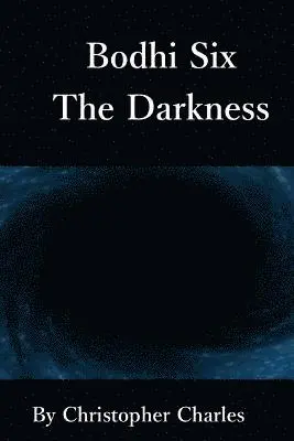 Christopher Charles - Bodhi Six: The Blackness, Häftad. Tillgänglighet: Lägg i varukorg