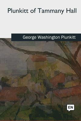 George Washington Plunkitt - Plunkitt of Tammany Hall, Häftad. Tillgänglighet: Lägg i varukorg