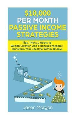 Jason Morgan - $10,000 per Month Passive Income Strategies, Häftad. Tillgänglighet: Lägg i varukorg