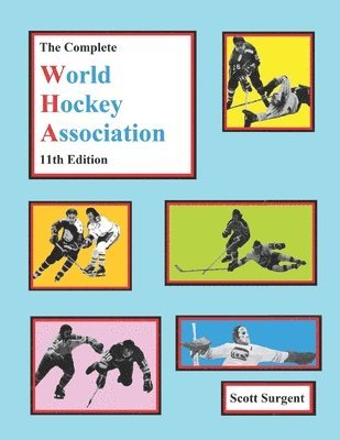 Scott Surgent - Complete World Hockey Association, 11th Edition, Häftad. Tillgänglighet: Lägg i varukorg