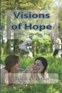 Visions of Hope: A Third Letter to the World