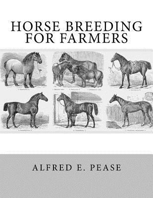 Alfred E. Pease - Horse Breeding For Farmers, Häftad. Tillgänglighet: Lägg i varukorg