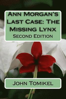 John Tomikel - Ann Morgan's Last Case: The Missing Lynx: Second Edition, Häftad. Tillgänglighet: Lägg i varukorg