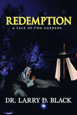 Larry D. Black - Redemption: A Tale of Two Gardens, Häftad. Tillgänglighet: Lägg i varukorg