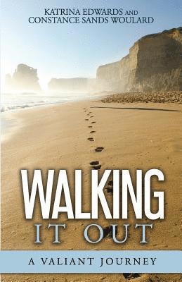 Constance Sands Woulard, Ruth L. Baskerville - Walking It Out: A Valiant Journey, Häftad. Tillgänglighet: Lägg i varukorg