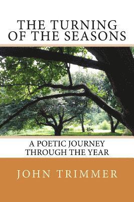 John Trimmer - The Turning of the Seasons: A Poetic Journey through the Year, Häftad. Tillgänglighet: Lägg i varukorg