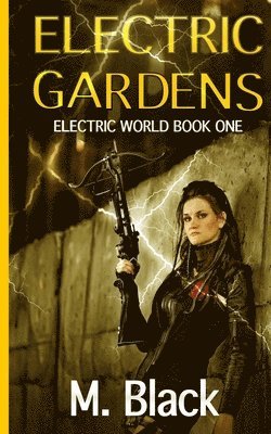 M. Black - Electric Gardens, Häftad. Tillgänglighet: Lägg i varukorg