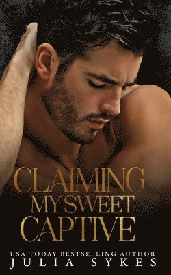 Julia Sykes - Claiming My Sweet Captive, Häftad. Tillgänglighet: Lägg i varukorg