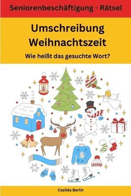 Casilda Berlin - Umschreibung Weihnachtszeit - Wie heißt das gesuchte Wort?: Seniorenbeschäftigung Rätsel, Häftad. Tillgänglighet: Lägg i varukorg