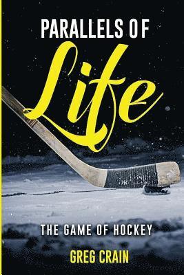 Greg Crain - Parallels of Life: The Game of Hockey, Häftad. Tillgänglighet: Lägg i varukorg