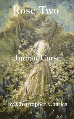 Christopher Charles - Rose Two: Indian Curse, Häftad. Tillgänglighet: Lägg i varukorg