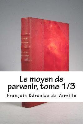 Francois Beroalde De Verville - Le moyen de parvenir, tome 1/3, Häftad. Tillgänglighet: Lägg i varukorg