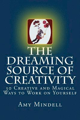 Amy Mindell - Dreaming Source of Creativity, Häftad. Tillgänglighet: Lägg i varukorg
