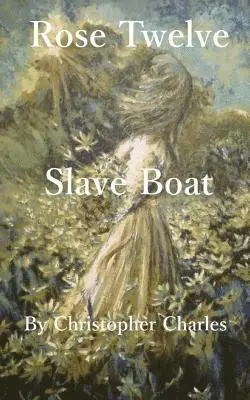 Christopher Charles - Rose Twelve: Slave Boat, Häftad. Tillgänglighet: Lägg i varukorg