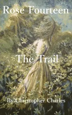 Christopher Charles - Rose Fourteen: The Trail, Häftad. Tillgänglighet: Lägg i varukorg