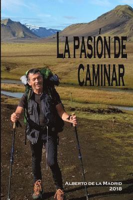 Alberto De La Madrid - La pasión de caminar, Häftad. Tillgänglighet: Lägg i varukorg