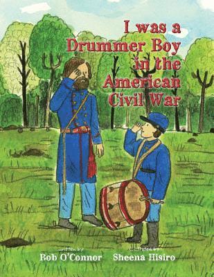 Bob O'Connor - I Was a Drummer Boy in the American Civil War, Häftad. Tillgänglighet: Lägg i varukorg