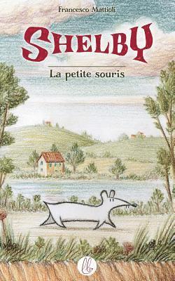 Francesco Mattioli - Shelby - La petite souris, Häftad. Tillgänglighet: Lägg i varukorg