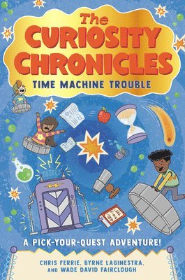 Chris Ferrie, Byrne LaGinestra, Wade David Fairclough - Curiosity Chronicles, Inbunden