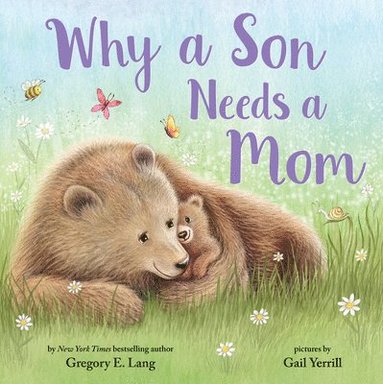 Gregory Lang, Susanna Leonard Hill - Why a Son Needs a Mom, Inbunden