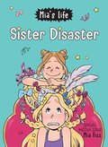 Mia's Life: Sister Disaster!