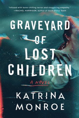 Katrina Monroe - Graveyard of Lost Children, Häftad