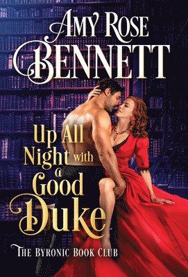 Amy Rose Bennett - Up All Night with a Good Duke, Häftad