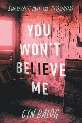 Cyn Balog - You Won't Believe Me, Häftad
